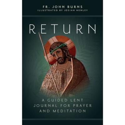 RETURN: A Guided Lent Journal for Prayer and Meditation