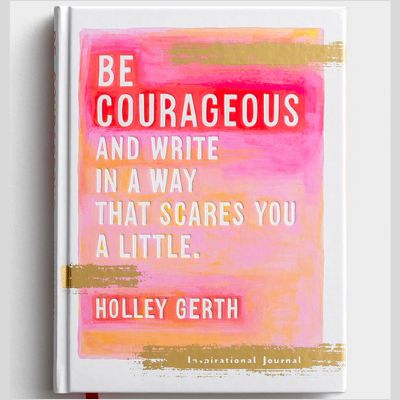 Be courageous and try to write in a way that scares you a little. - Inspirational Journal - Modern Grace