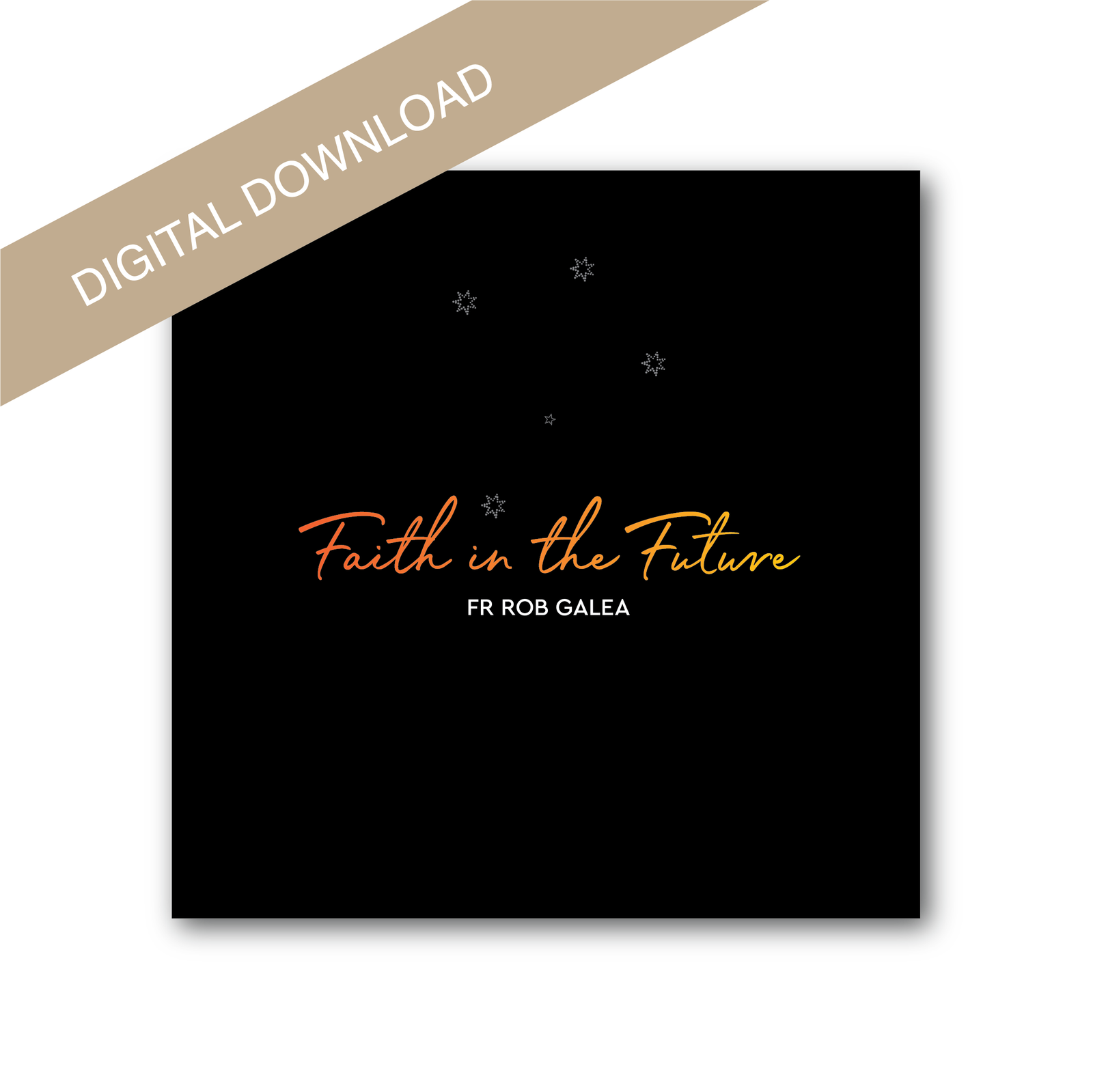 Faith in the Future - Fr. Rob Galea - Modern Grace