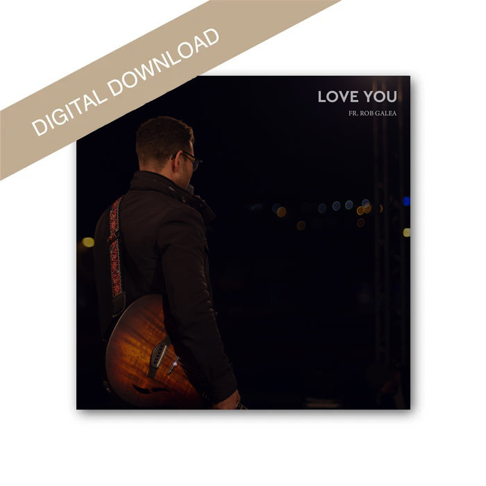 Love You - Fr Rob Galea - Modern Grace