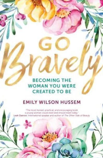 Go Bravely: Becoming the Woman You Were - Modern Grace