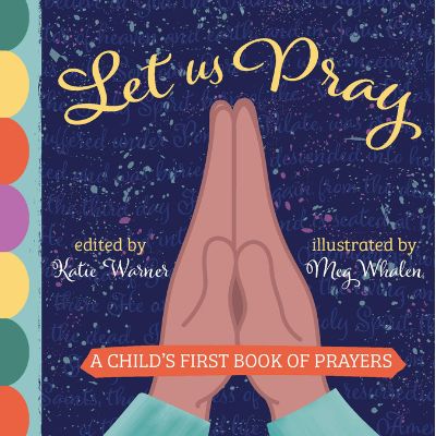 Let us Pray: A Child&#39;s First Book of Prayers - Board Book - Modern Grace