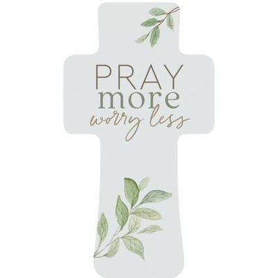 Pray More Worry Less - Cross