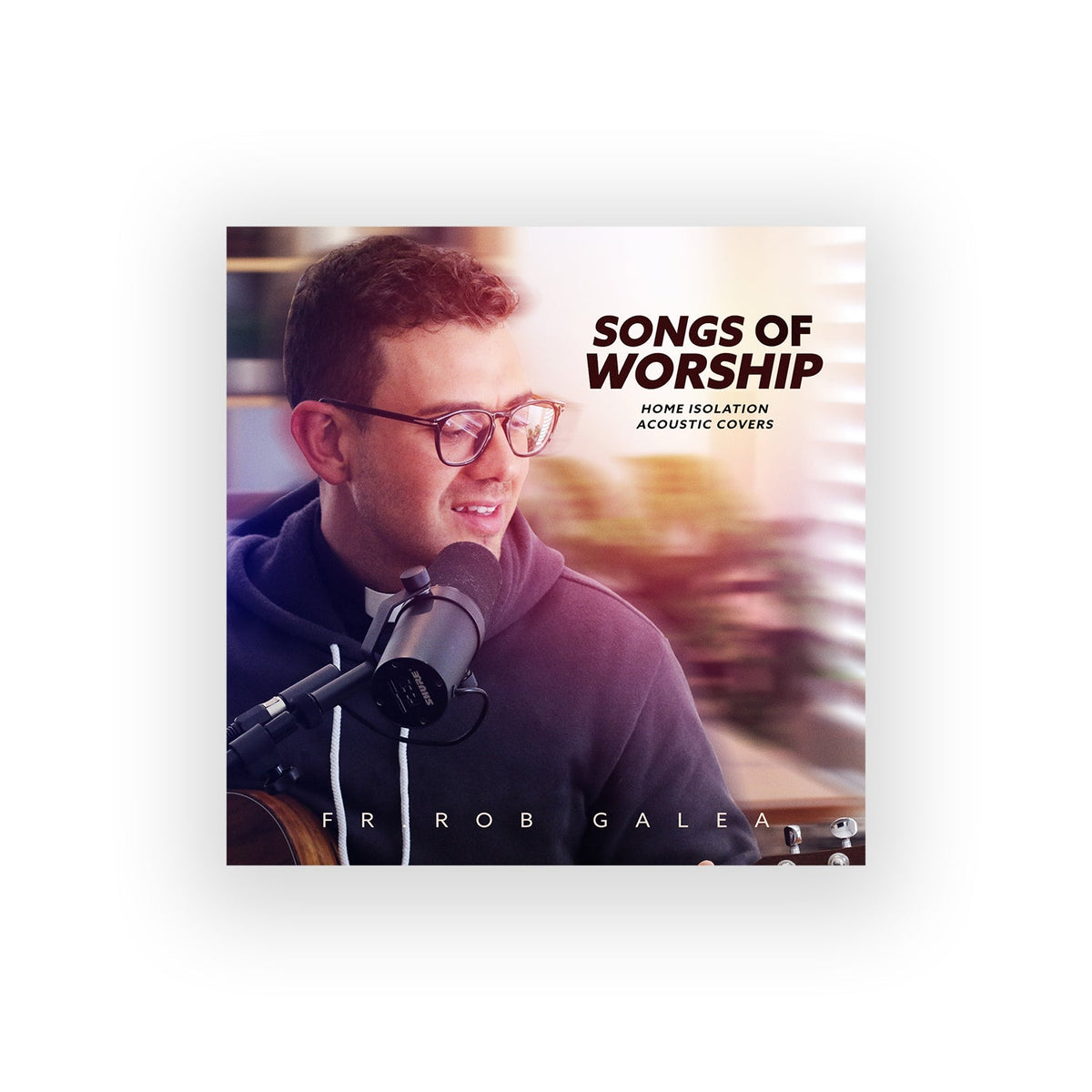 Songs of Worship - Home Isolation Acoustic Covers CD - Modern Grace