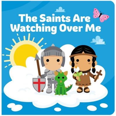 Saints Are Watching Over Me: A Tiny Saints Board Book